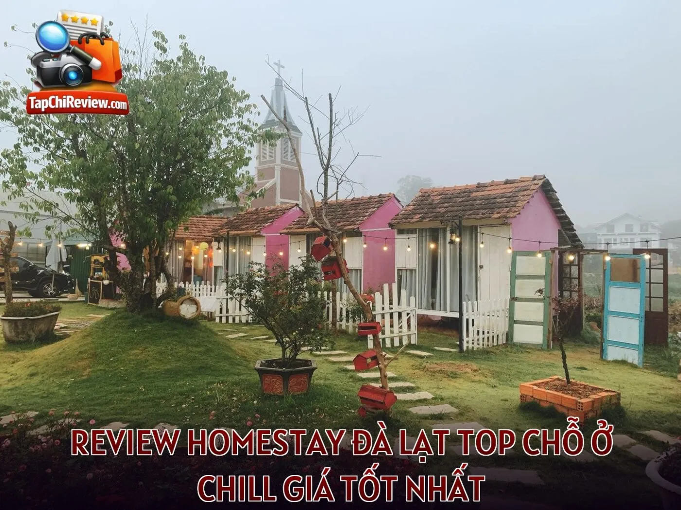 Review homestay Đà Lạt top chỗ ở chill giá tốt nhất