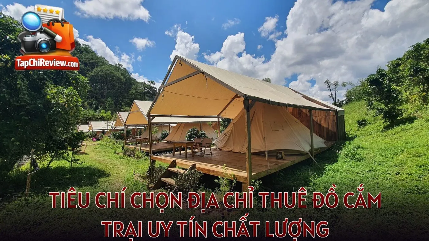 Tiêu chí chọn địa chỉ thuê đồ cắm trại uy tín chất lượng