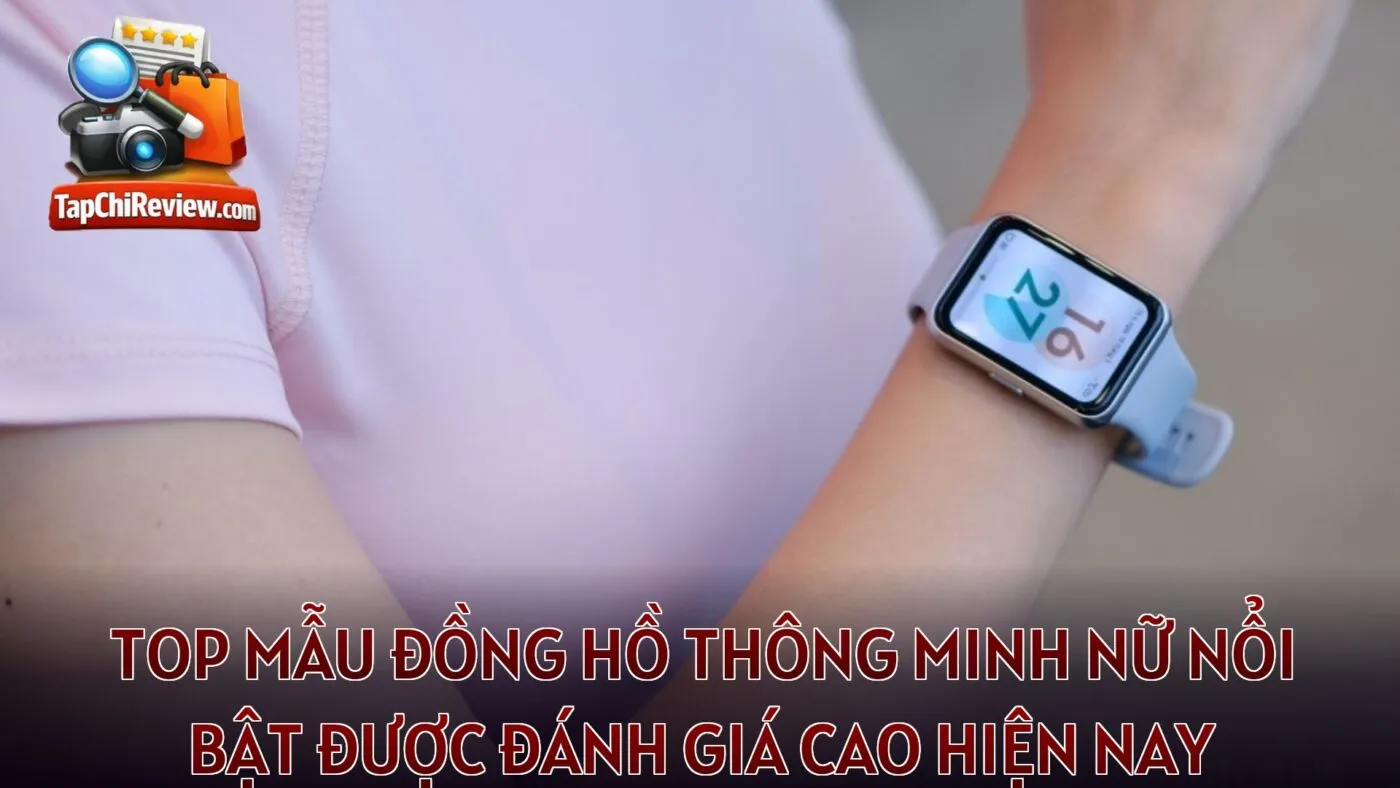 Top mẫu đồng hồ thông minh nữ nổi bật được đánh giá cao hiện nay