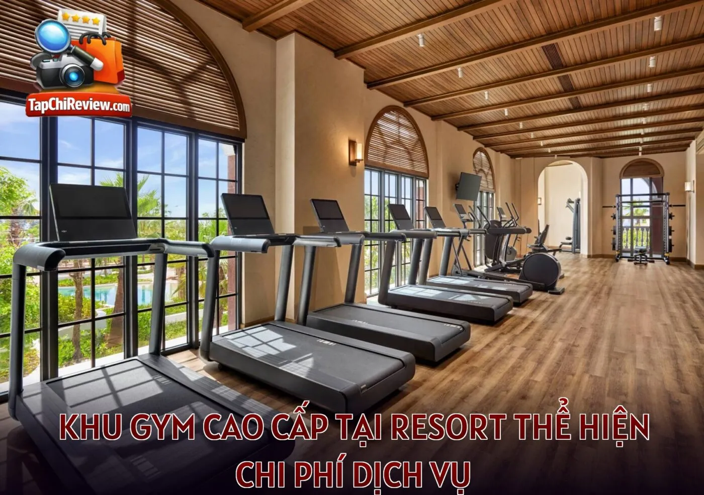 Khu gym cao cấp tại resort thể hiện chi phí dịch vụ