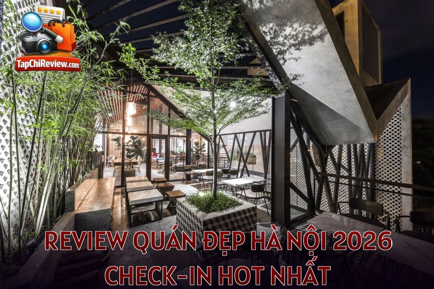 Review quán đẹp Hà Nội 2026 check-in hot nhất