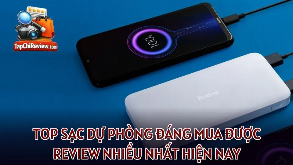 Top sạc dự phòng đáng mua được review nhiều nhất hiện nay
