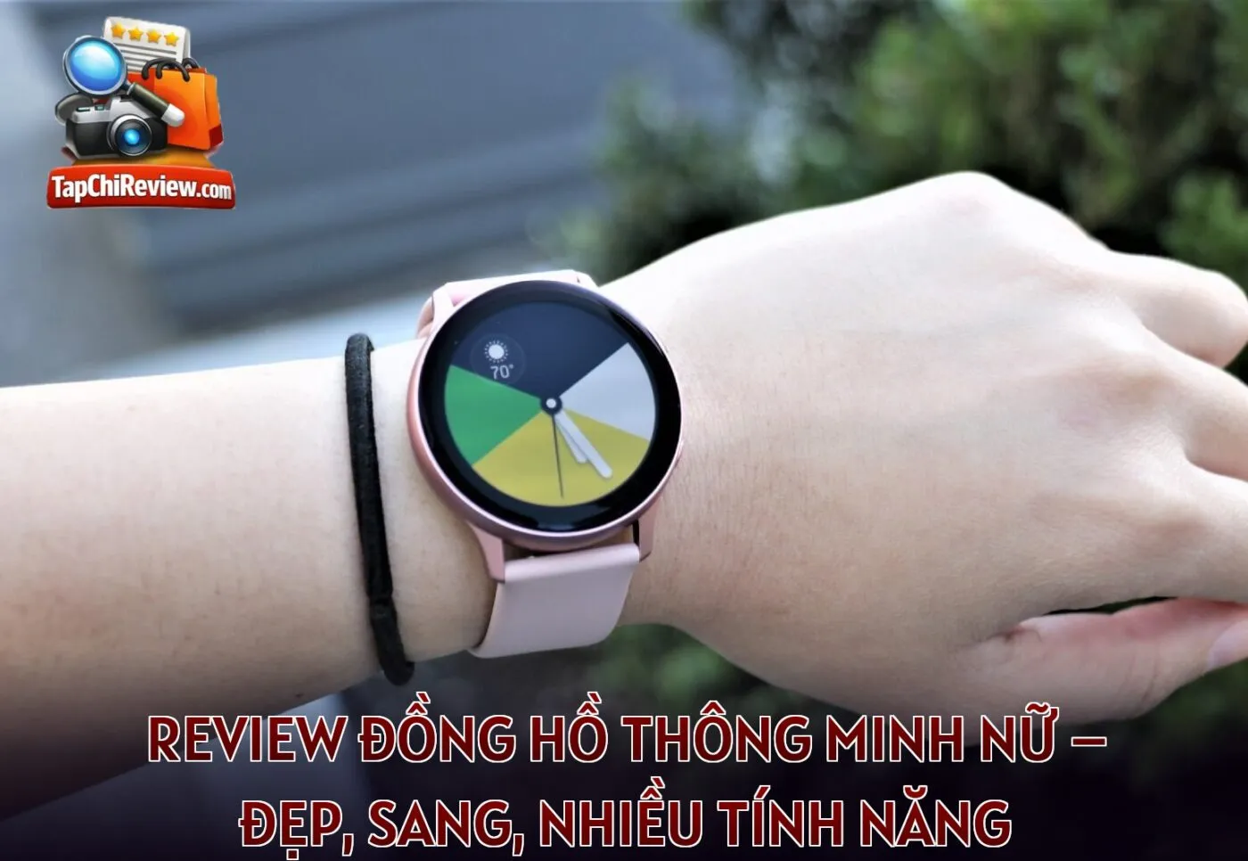 REVIEW ĐỒNG HỒ THÔNG MINH NỮ – ĐẸP, SANG, NHIỀU TÍNH NĂNG