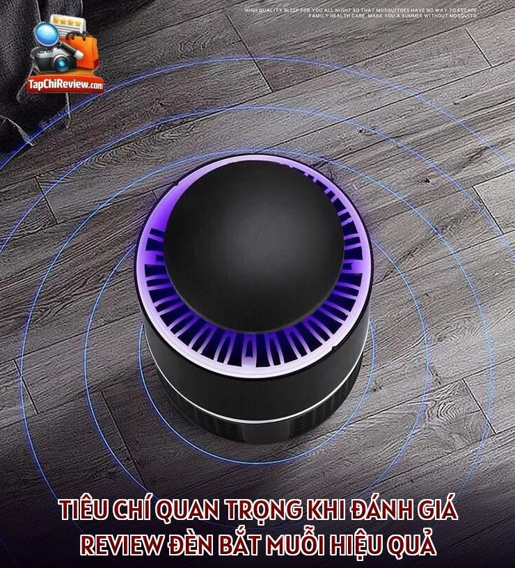 Tiêu chí quan trọng khi đánh giá review đèn bắt muỗi hiệu quả