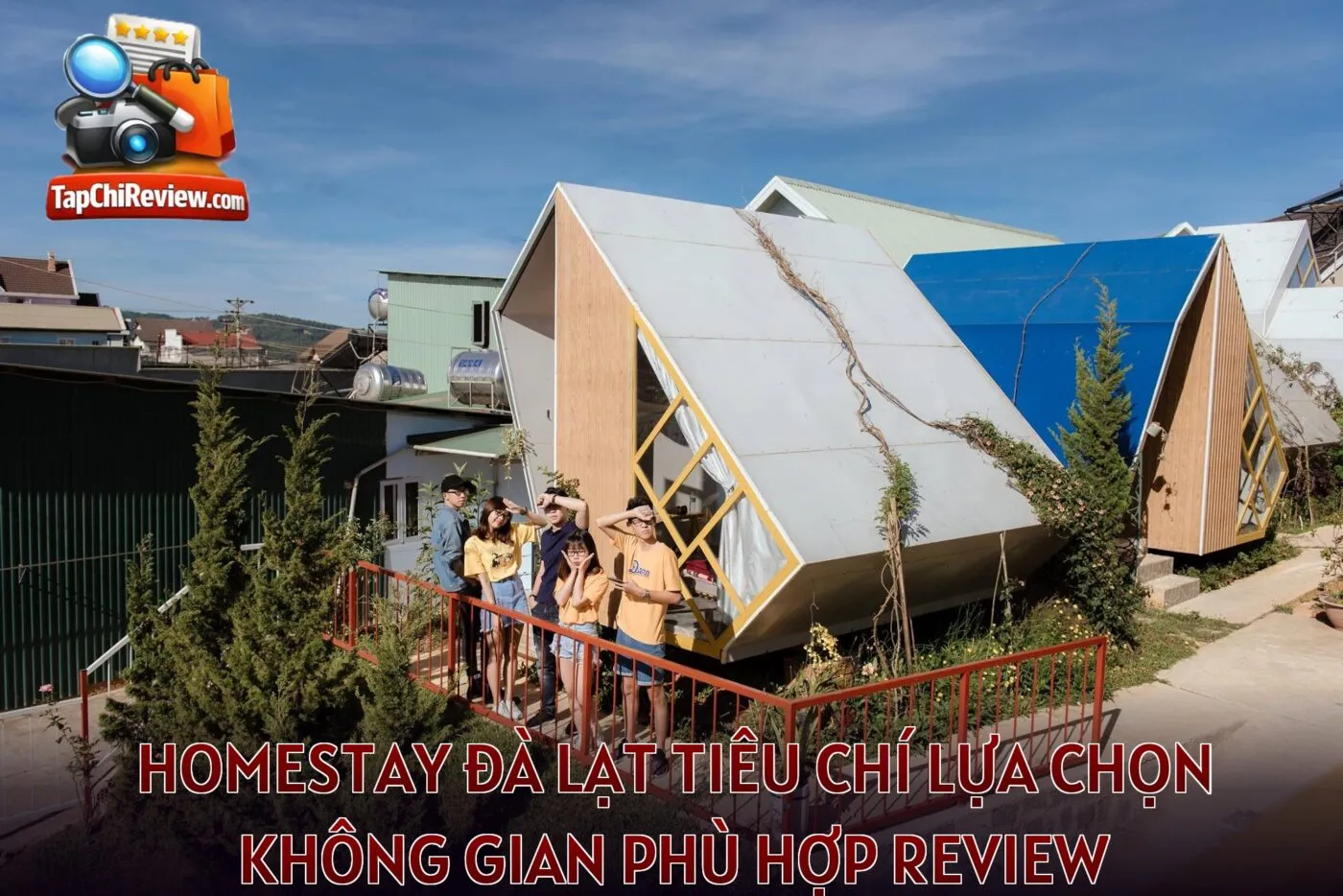 Homestay Đà Lạt tiêu chí lựa chọn không gian phù hợp review