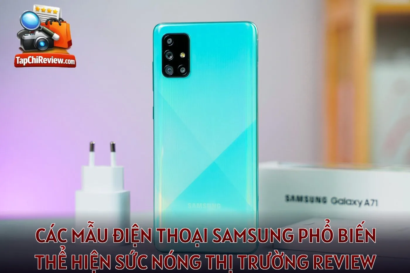 Các mẫu điện thoại Samsung phổ biến thể hiện sức nóng thị trường review
