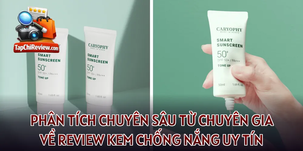 Phân tích chuyên sâu từ chuyên gia về review kem chống nắng uy tín