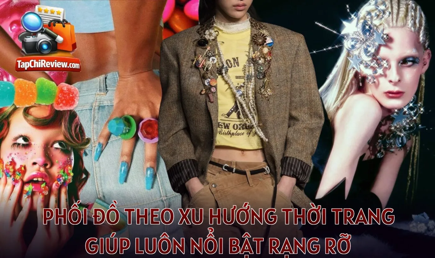 Phối đồ theo xu hướng thời trang giúp luôn nổi bật rạng rỡ
