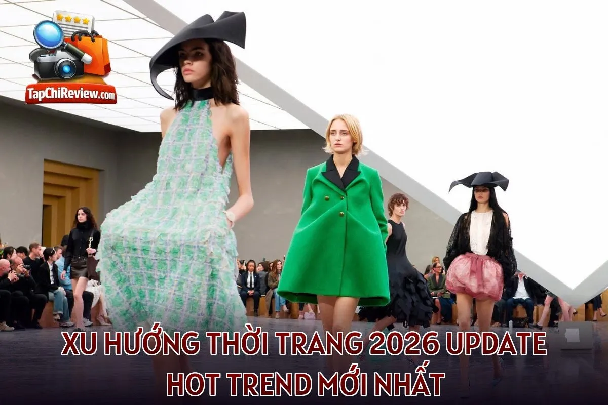 Xu hướng thời trang 2026 update hot trend mới nhất